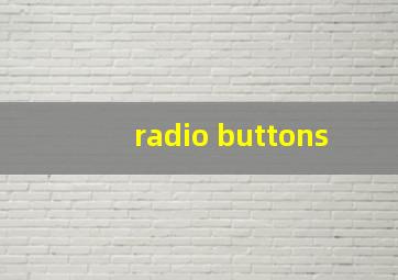 radio buttons